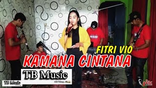 KAMANA CINTANA (VERSI TANJI) -  FITRI VIO || LIVE COVER || TB MUSIC