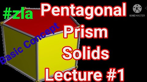 Pentagonal Prism| Lecture #1