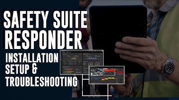 Safety Suite Responder Installation, Setup, & Troubleshooting