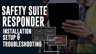 Safety Suite Responder Installation, Setup, & Troubleshooting