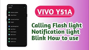 VIVO Y51A , Calling flash light blink notification light blink features explain