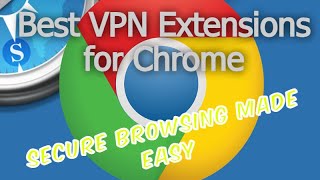 Best VPN Extensions for Chrome | Secure Browsing Made Easy screenshot 5