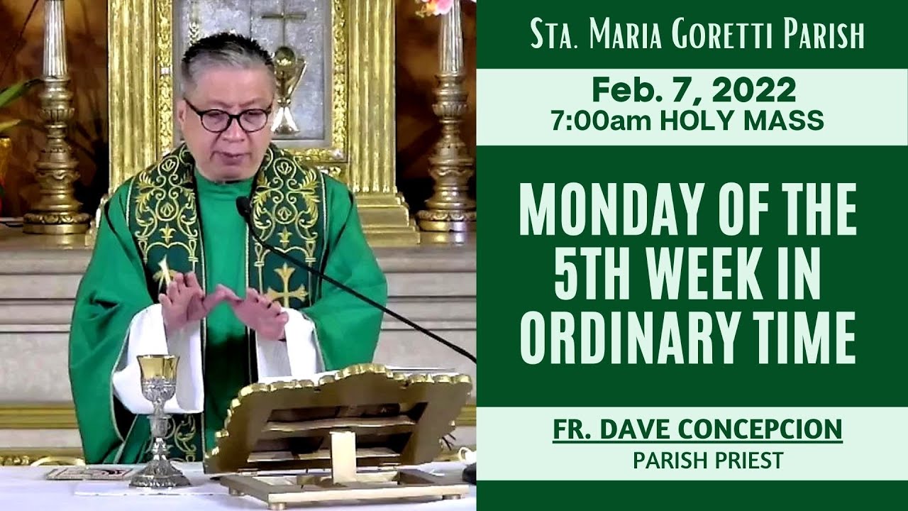 Feb. 7, 2022 | Rosary & 7:00am Holy Mass on Monday of the 5th Week in ...