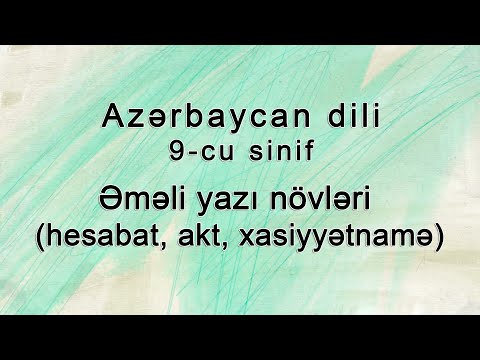 Azərbaycan dili - Əməli yazı növləri hesabat, akt və xasiyyətnamə