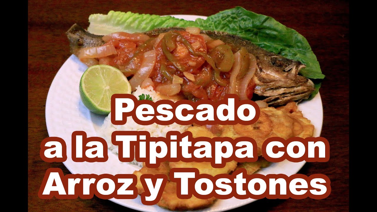 Receta Nicaraguense Pescado a la Tipitapa con Arroz y Tostones