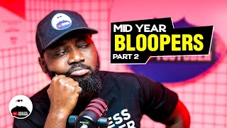 Mid-Year Bloopers || Part 2