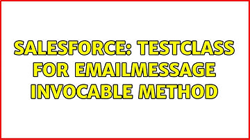 Salesforce: Testclass for emailmessage invocable method