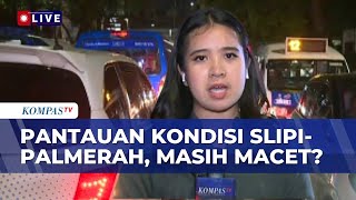 Latest! Slipi-Palmerah Traffic Congestion: Driver Claims to Have Been Stuck for 3 Hours | KOMPAS ...
