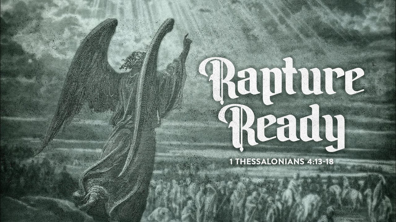 Rapture Ready | 1 Thessalonians 