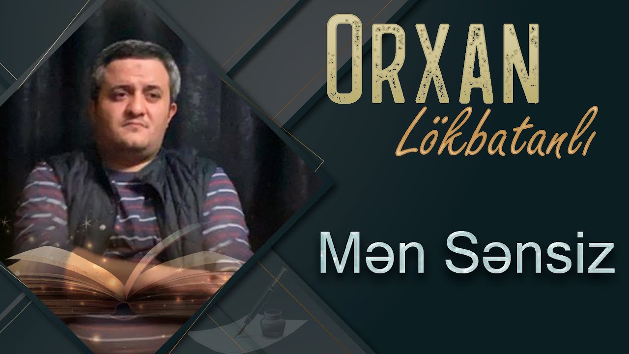 Orxan Lokbatanli   Men Sensiz Official Audio