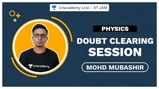 DOUBT CLEARING SESSION 3 | PHYSICS | MOHD MUBASHIR | UNACADEMY LIVE