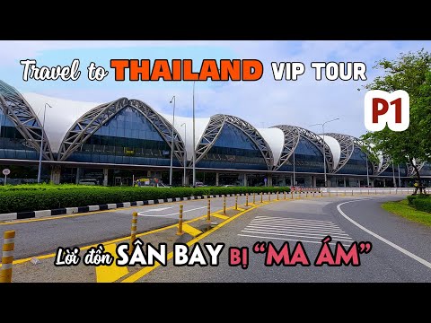 DU LỊCH THÁI LAN BANGKOK PATTAYA TOUR VIP Tập 1 | Lời đồn Sân bay bị "M.a Ám" mới 2023