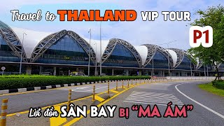 THAILAND TRAVEL TO BANGKOK PATTAYA VIP TOUR Part 1 | Mysterious "Haunted" Suvarnabhumi Airport