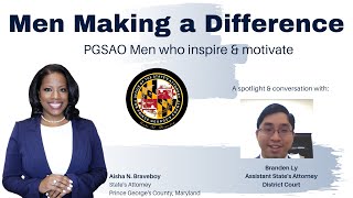 Men Making a Difference State's Attorney Aisha Braveboy chats with Branden Ly