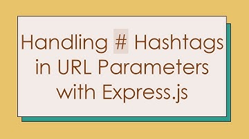 Handling # Hashtags in URL Parameters with Express.js