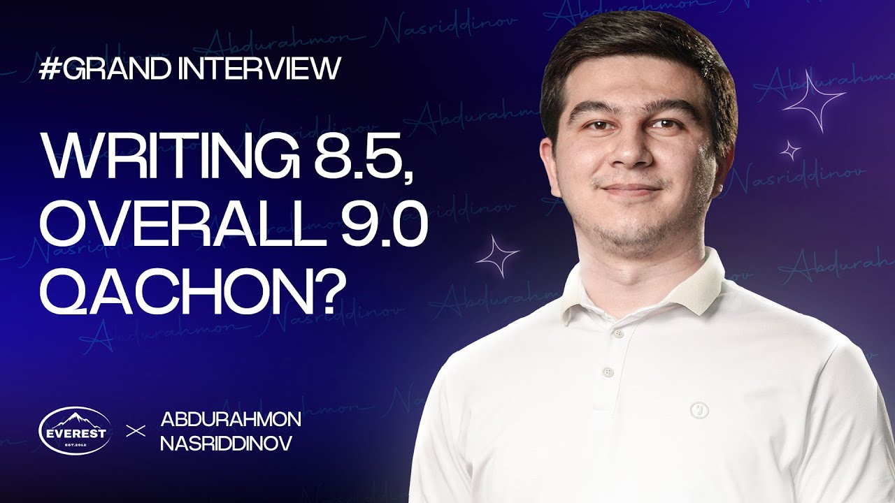 Abdurakhmon Nasriddinov IELTS Overall 8.5 | Grand Interview