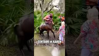 Centaur Vs Karen