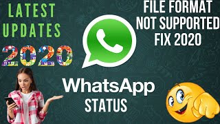 WhatsApp Status file format not Supported full fix 2020 (100% working) Latest Update WhatsApp Status file format not Supported full fix 2020 (100% working) Latest Update