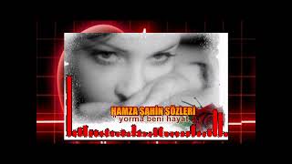 Yorma Beni Hayat - Hamza Şahi̇n Sözleri̇ \