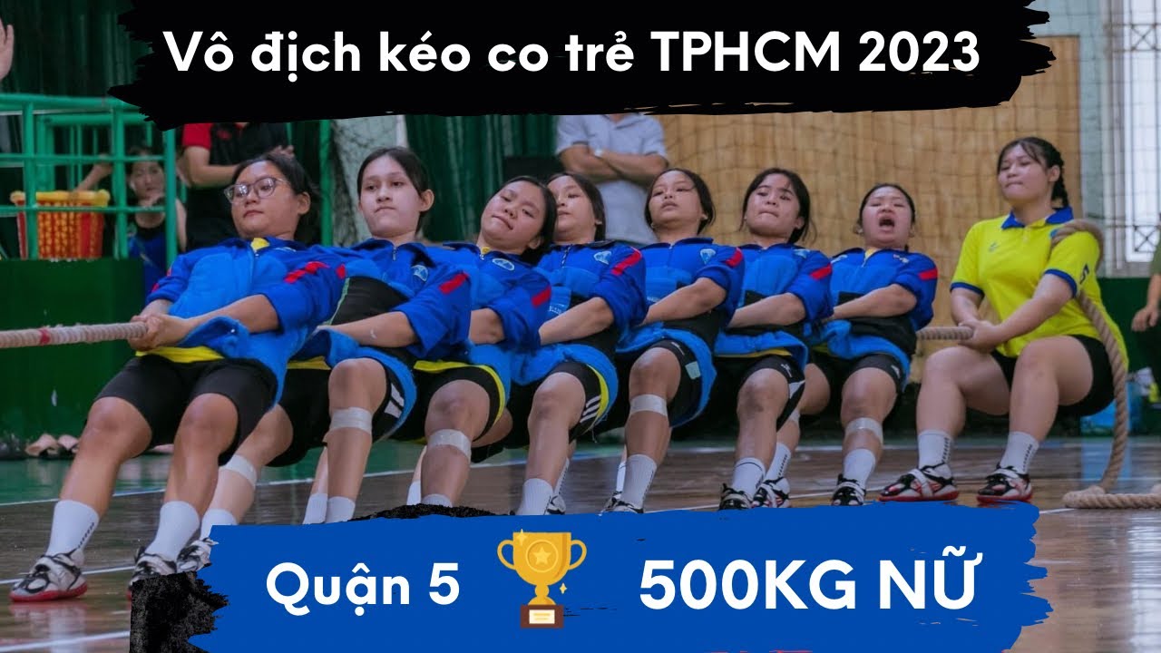Vô địch kéo co trẻ TPHCM 2023 | Hạng cân 500kg nữ
