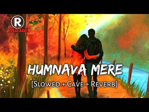 Humnava Mere Slowed Cave Reverb Lofi Mix Female Version Rmusic 2021 