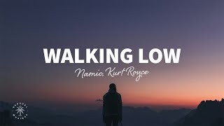 Download Lagu Namic, Kurt Royce - Walking Low (Lyrics) MP3