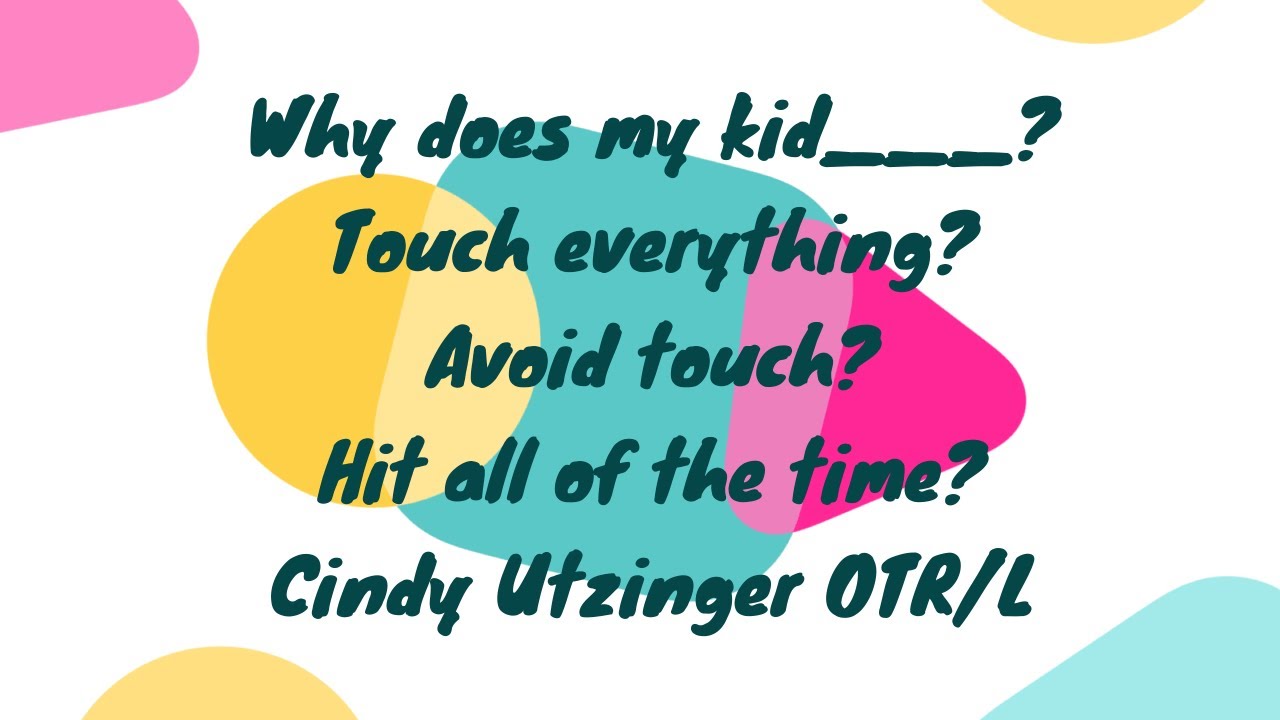 Everything You Need to Know About Your Child's Tactile System