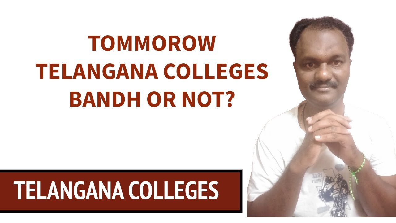 TOMMOROW TELANGANA COLLEGES BANDH OR NOT?  