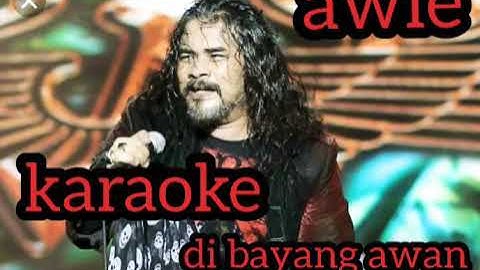 KARAOKE DI BAYANG AWAN AWIE WINGS