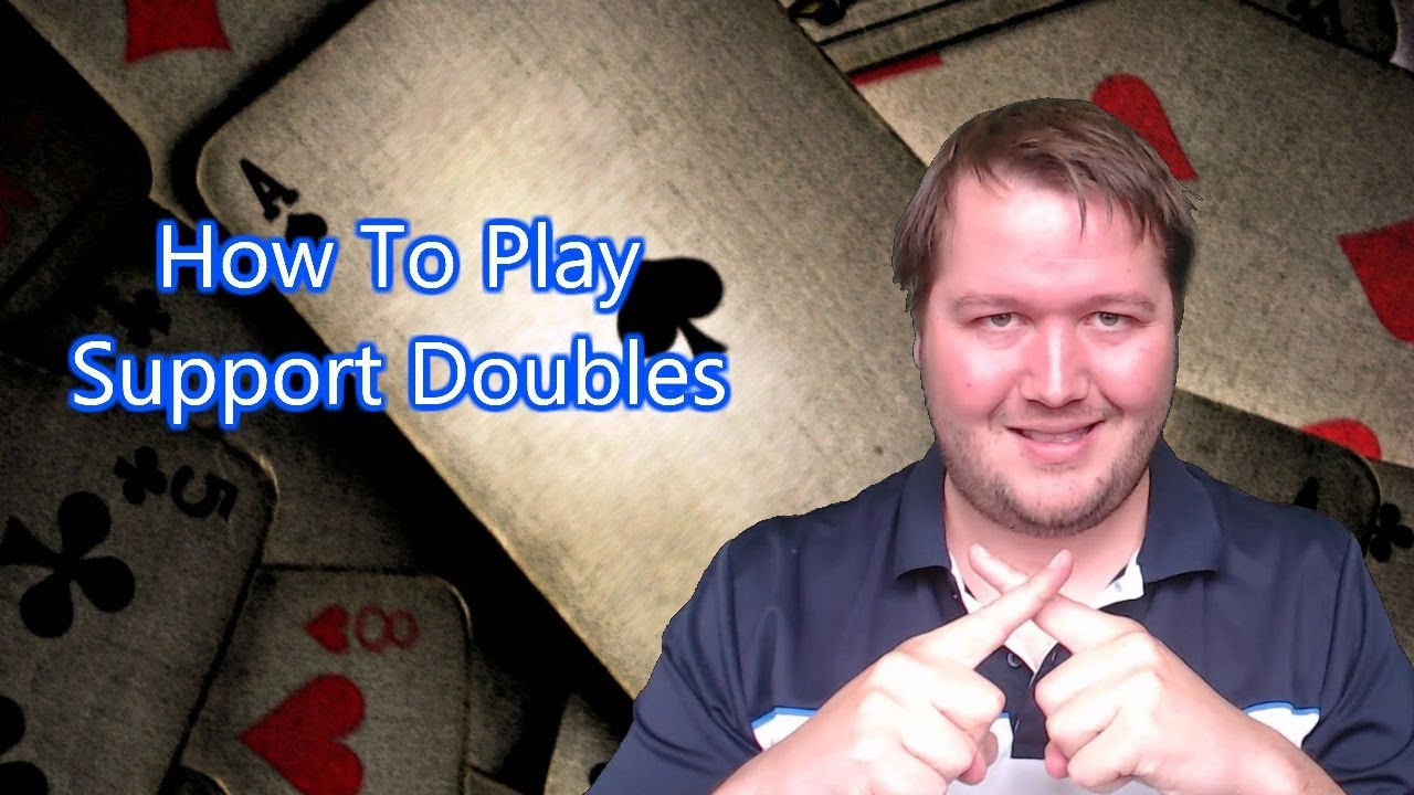 How To Play Support Doubles 