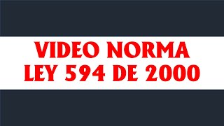 LEY 594 DE 2000 Ley general de archivos