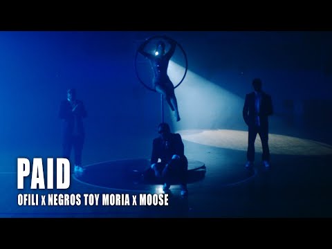 Ofili x Negros Tou Moria x Moose - PAID (Official Music Video)