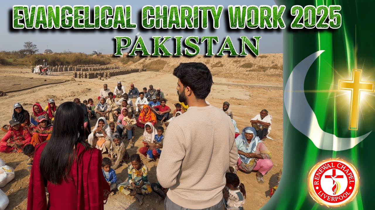Evangelical Charity Work Pakistan | Jesus Is For All | Renewal Chapel Liverpool Church