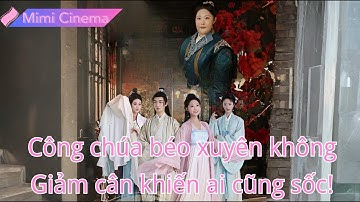 Bác sĩ xuyên không thành công chúa béo, dùng khoa học giảm cân khiến ai cũng ngỡ ngàng!#241126fqB2