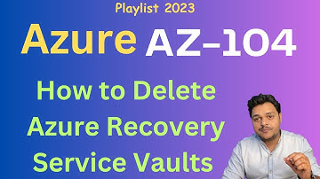 EXAM AZ-104 ! How to delete Azure Recovery Service Vaults Step by Step Guide ! Azure Vaults Delete.
