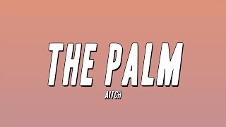 Aitch - The Palm Lyrics