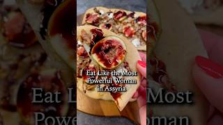 Eat Like The Most Powerful Woman In Assyria