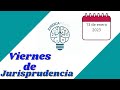 Viernes de Jurisprudencia 13/01/2023