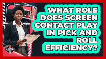 What Role Does Screen Contact Play In Pick And Roll Efficiency? - Basketball Stats Central
