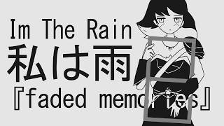 I'm The Rain / 私は雨 - inabakumori / 稲葉曇『Faded Memories Cover』