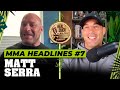 Matt Serra - MMA Headlines EP 7 | Real Quick With Mike Swick Podcast