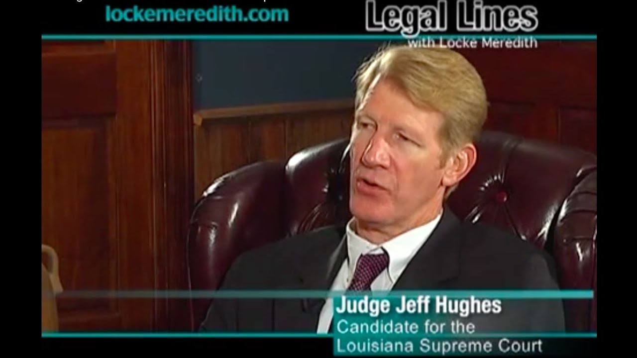 Judge Jeff Hughes discusses the Louisiana Supreme Court
