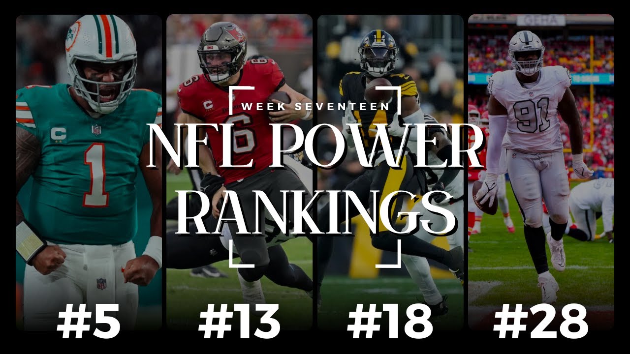 Week Seventeen NFL Power Rankings - YouTube