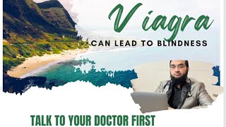 Viagra (Sildenafil) Use • Eye 👁️ Issues • Disadvantages || Before using Viagra must watch • Dr Usman