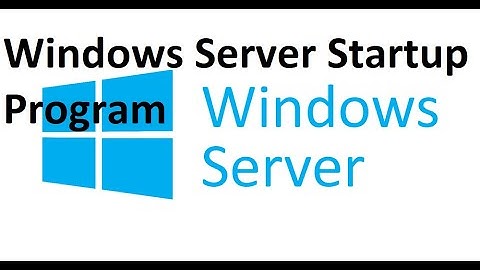 Windows Server 2016  2019 Startup Programs Autostart