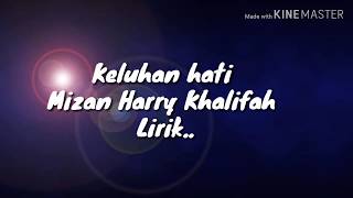Keluhan hati Mizan Harry Khalifah (Lirik video)