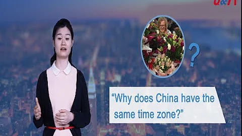 Why does China have the same time zone? - DayDayNews