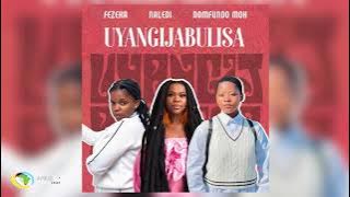 Fezeka Dlamini, Nomfundo Moh and Naledi - Uyangijabulisa