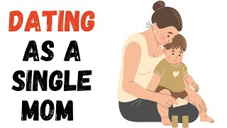 Dating as a single mom : the full guide screenshot 2