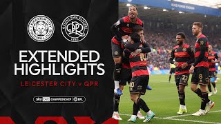 🦊 Out-foxing The League Leaders | Extended Highlights | Leicester City 1-2 QPR